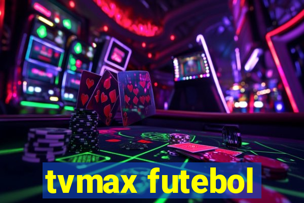 tvmax futebol